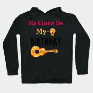 It's Cinco De My-O Birthday: Colorful and Powerful Mexican Design, Sugar Guitar, Sugar Skull Gift Idea Hoodie